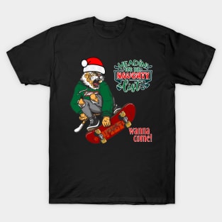 Headin' for the naughty list, Wanna come! T-Shirt